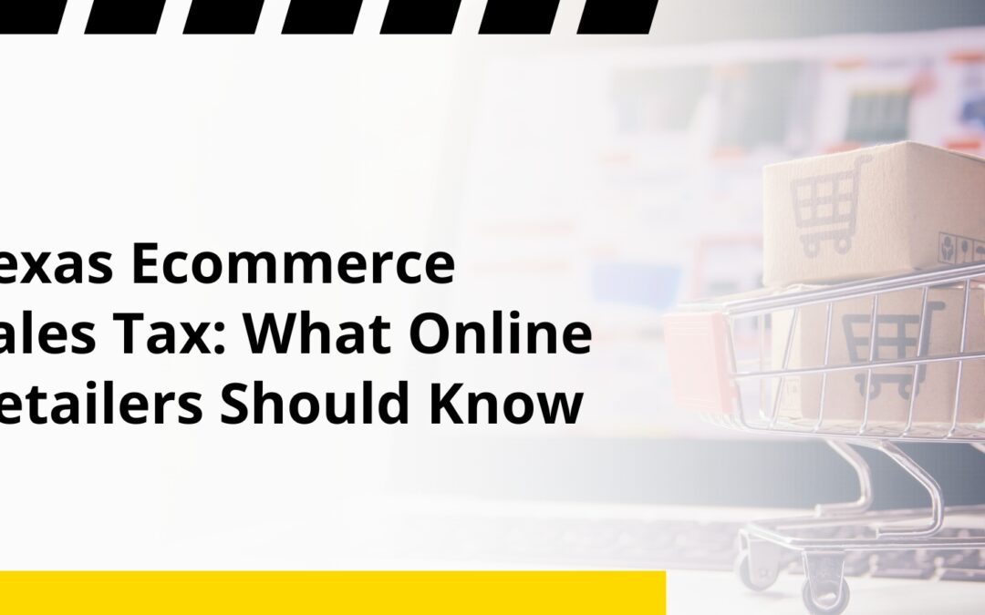 Texas Ecommerce Sales Tax: What Online Retailers Should Know
