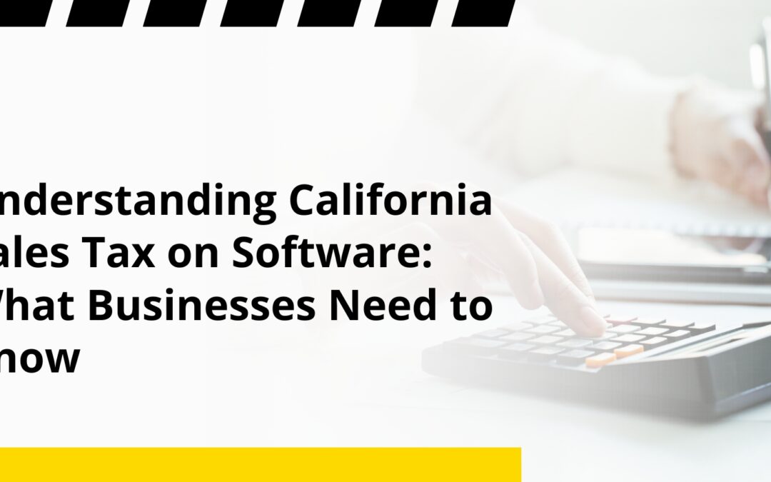 Understanding California Sales Tax on Software: What Businesses Need to Know