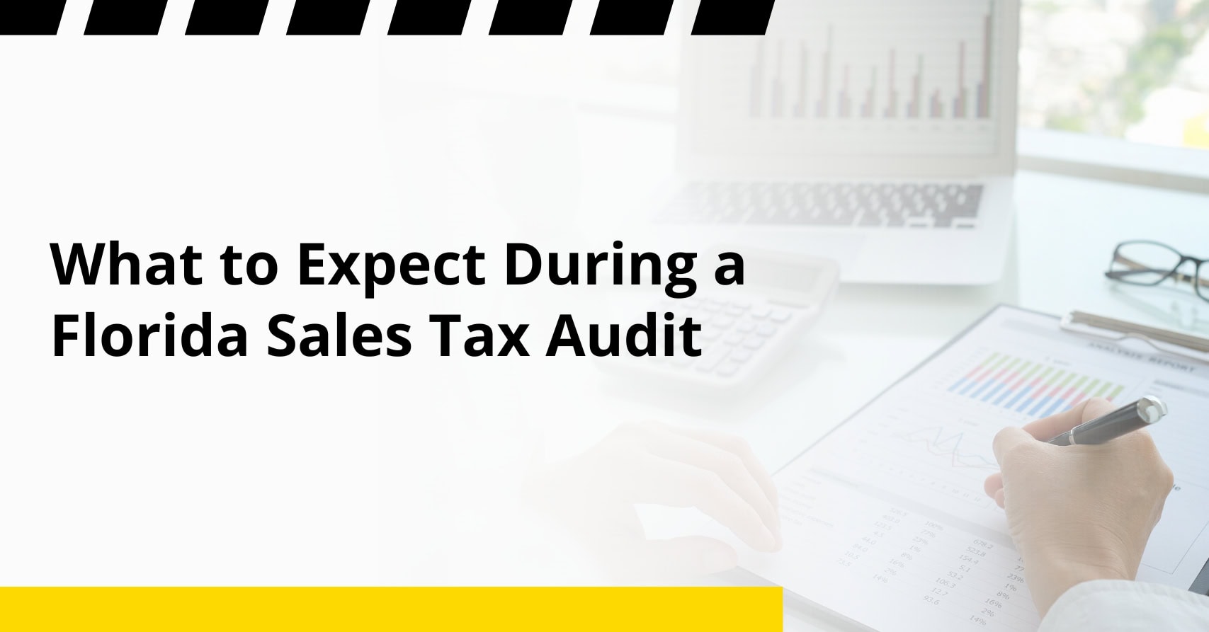 What to Expect During a Florida Sales Tax Audit What to Expect During a Florida Sales Tax Audit