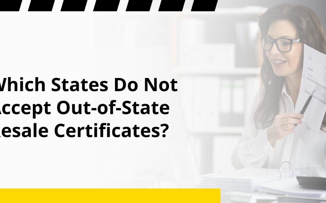 ​Which States Do Not Accept Out-of-State Resale Certificates?