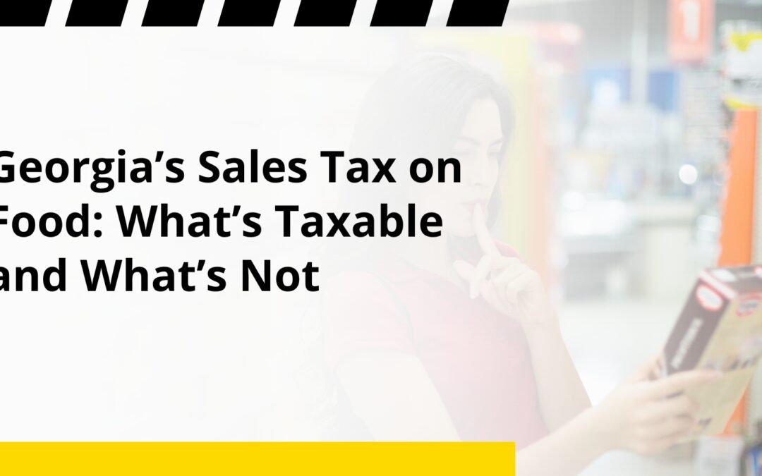 Georgia’s Sales Tax on Food: What’s Taxable and What’s Not