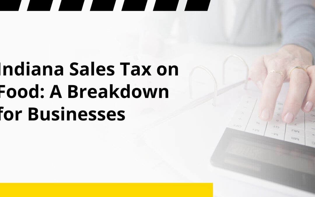 Indiana Sales Tax on Food: A Breakdown for Businesses