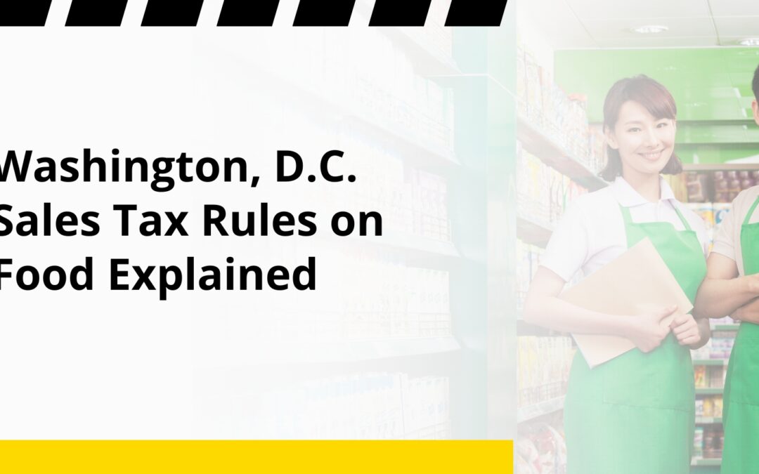 Washington, D.C. Sales Tax Rules on Food Explained