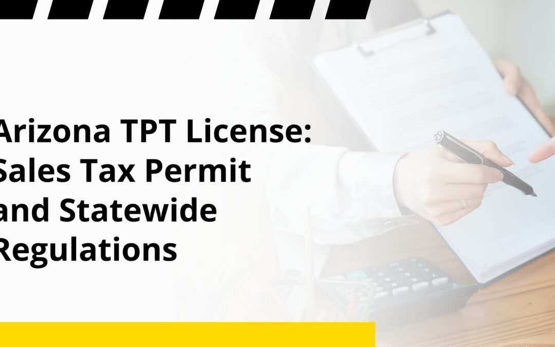 Arizona TPT License: Sales Tax Permit and Statewide Regulations