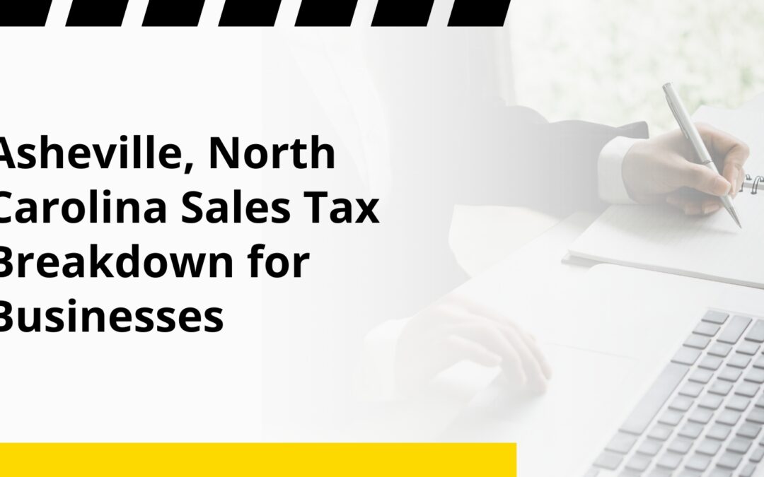 Asheville, North Carolina Sales Tax Breakdown for Businesses
