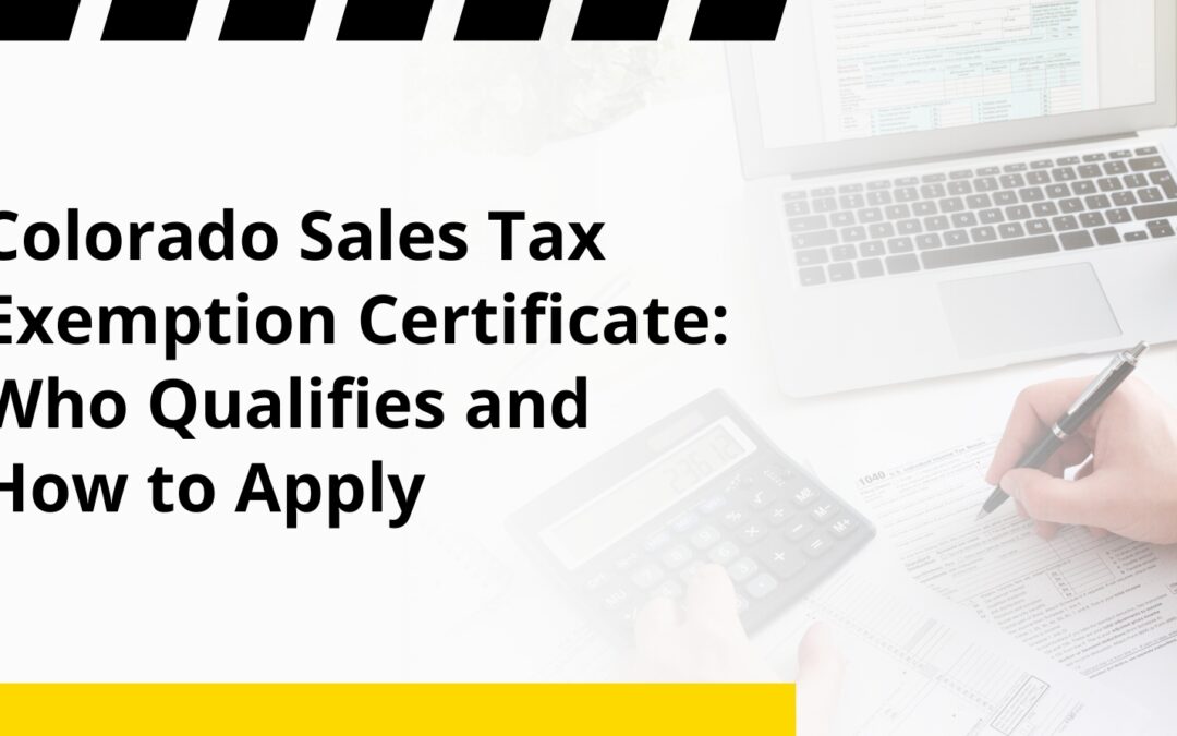 Colorado Sales Tax Exemption Certificate: Who Qualifies and How to Apply