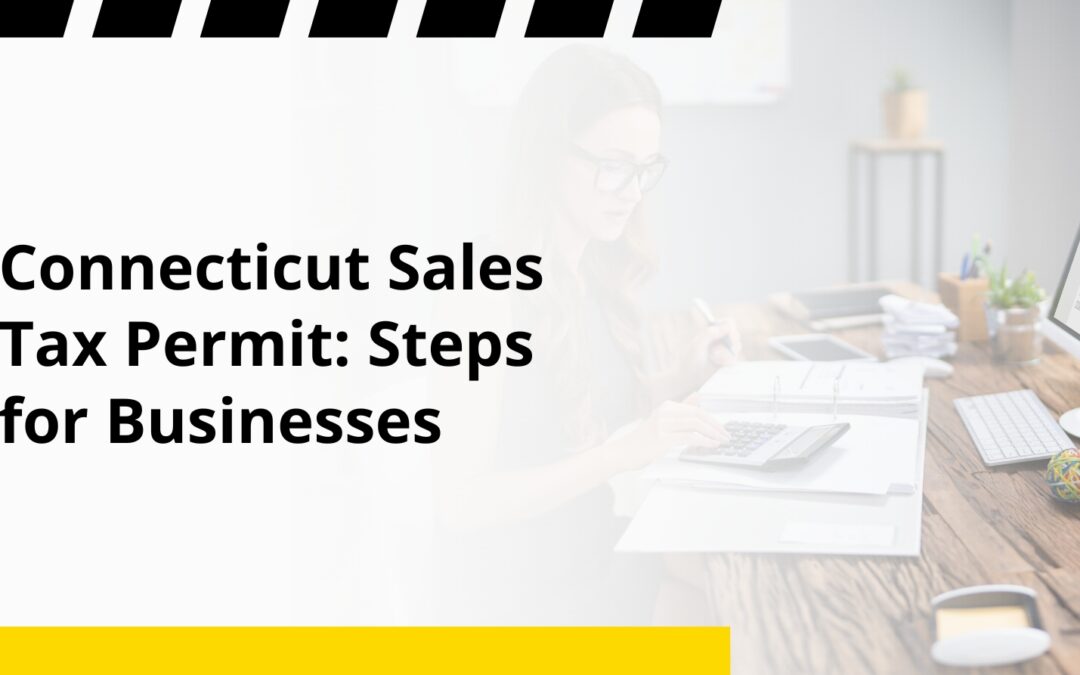 Connecticut Sales Tax Permit: Steps for Businesses