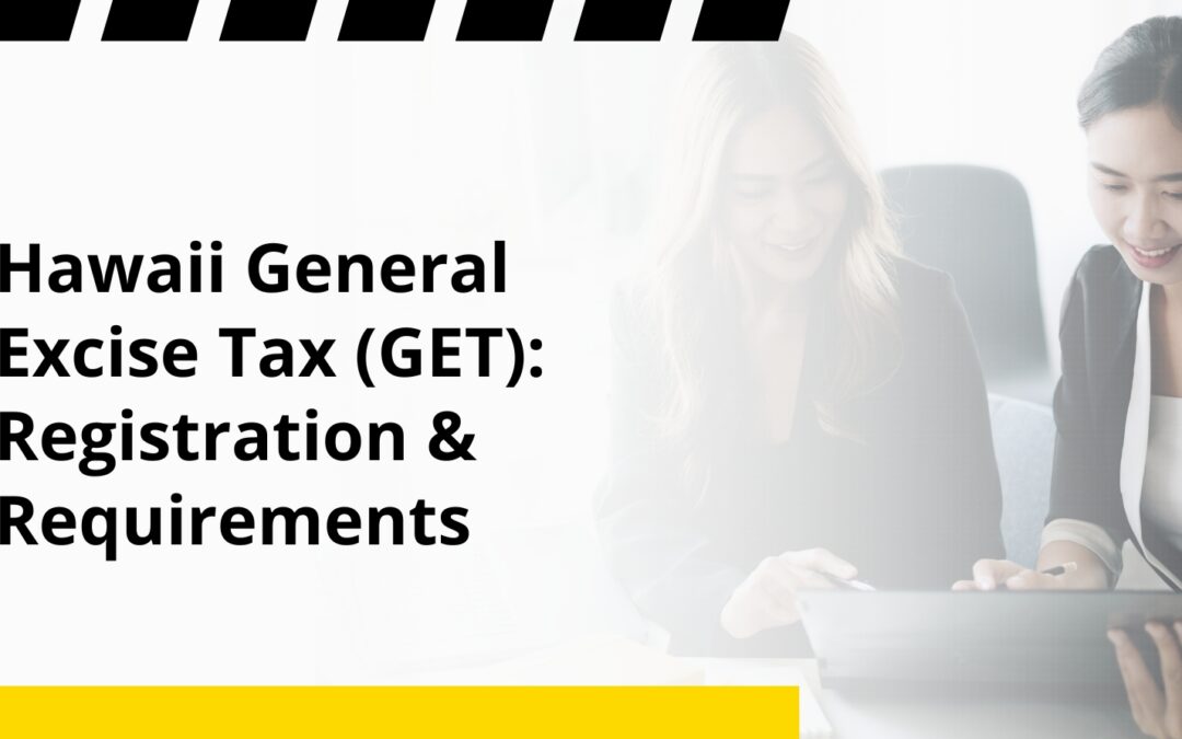 Hawaii General Excise Tax (GET): Registration & Requirements