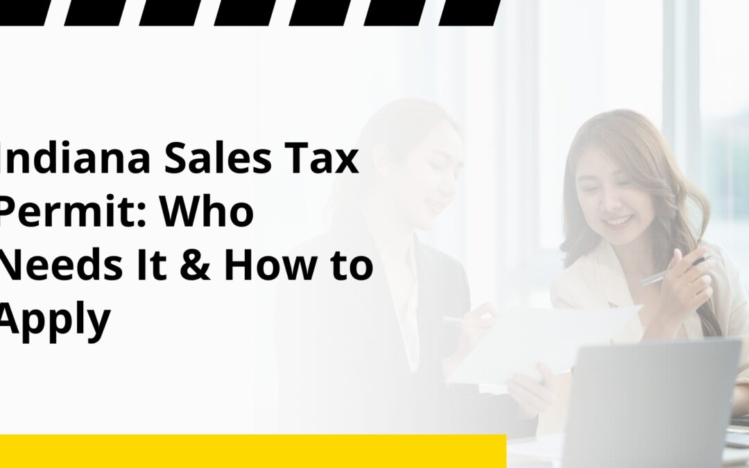 Indiana Sales Tax Permit: Who Needs It & How to Apply