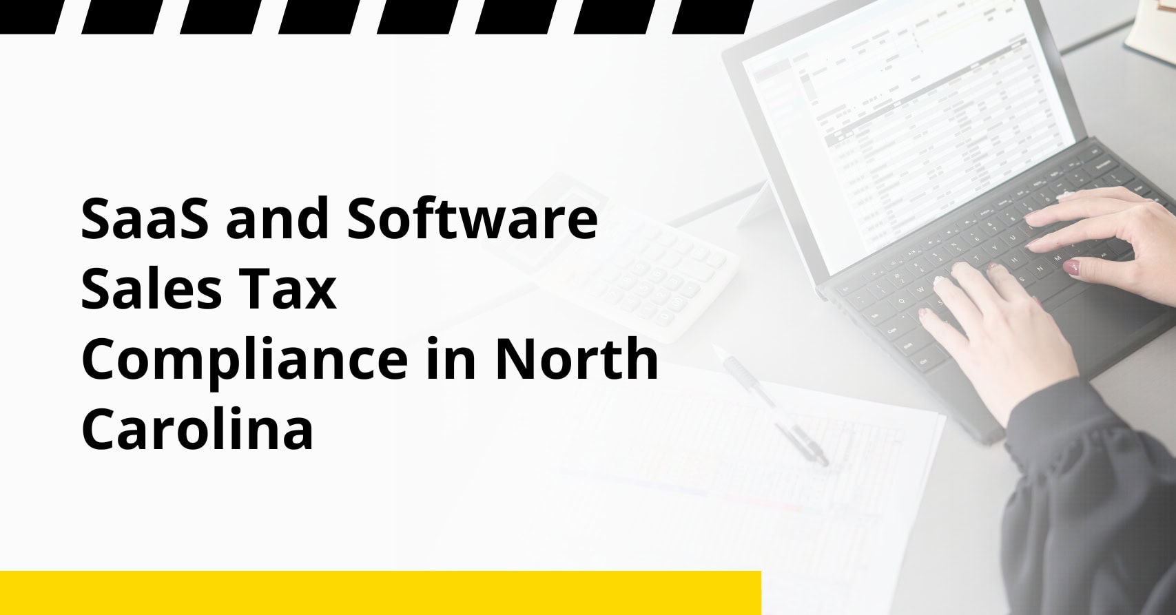 SaaS and Software Sales Tax Compliance in North Carolina