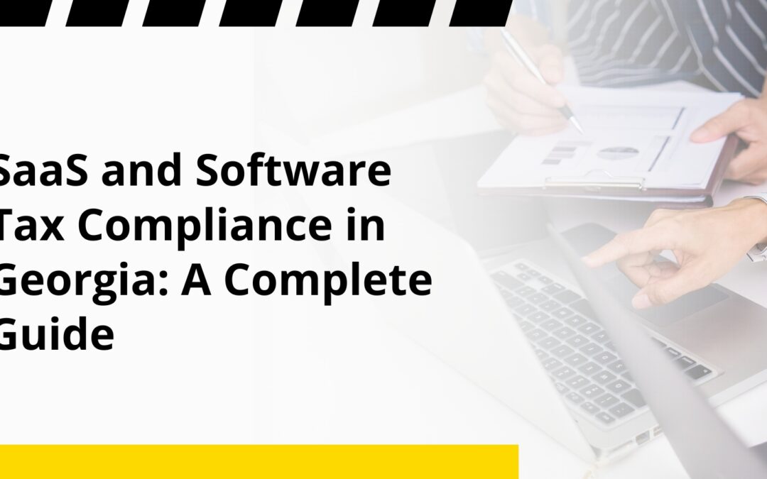 SaaS and Software Tax Compliance in Georgia: A Complete Guide