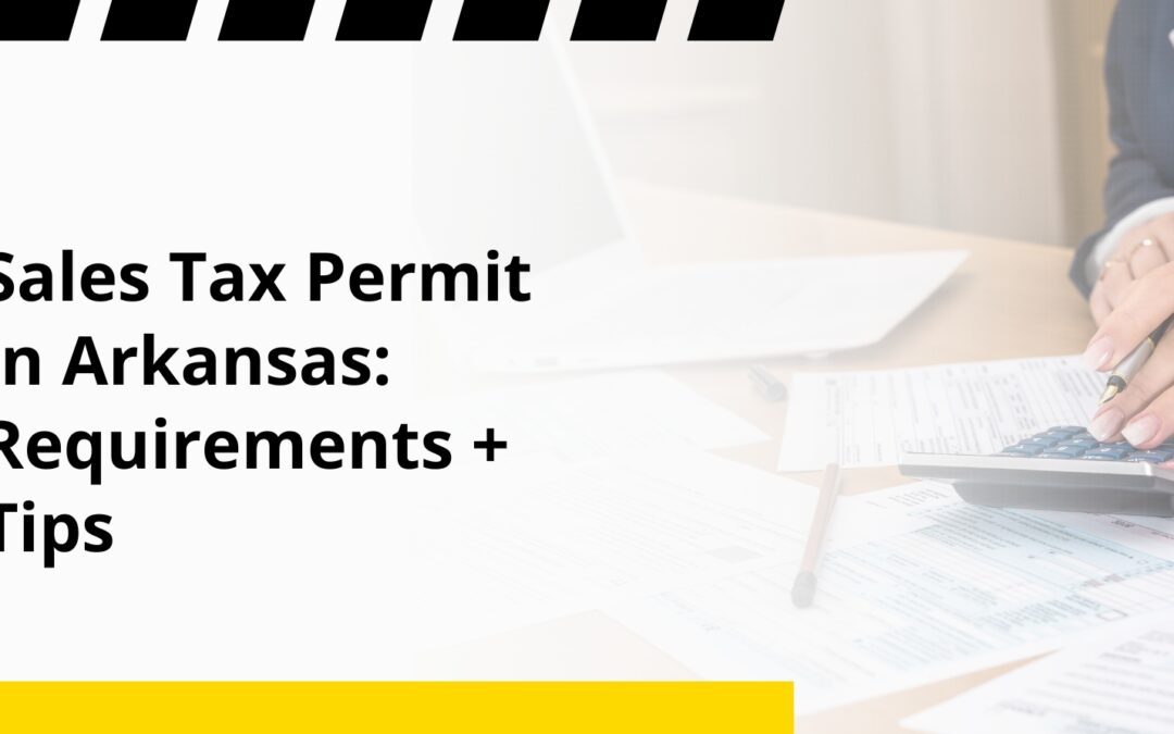 Sales Tax Permit in Arkansas: Requirements + Tips