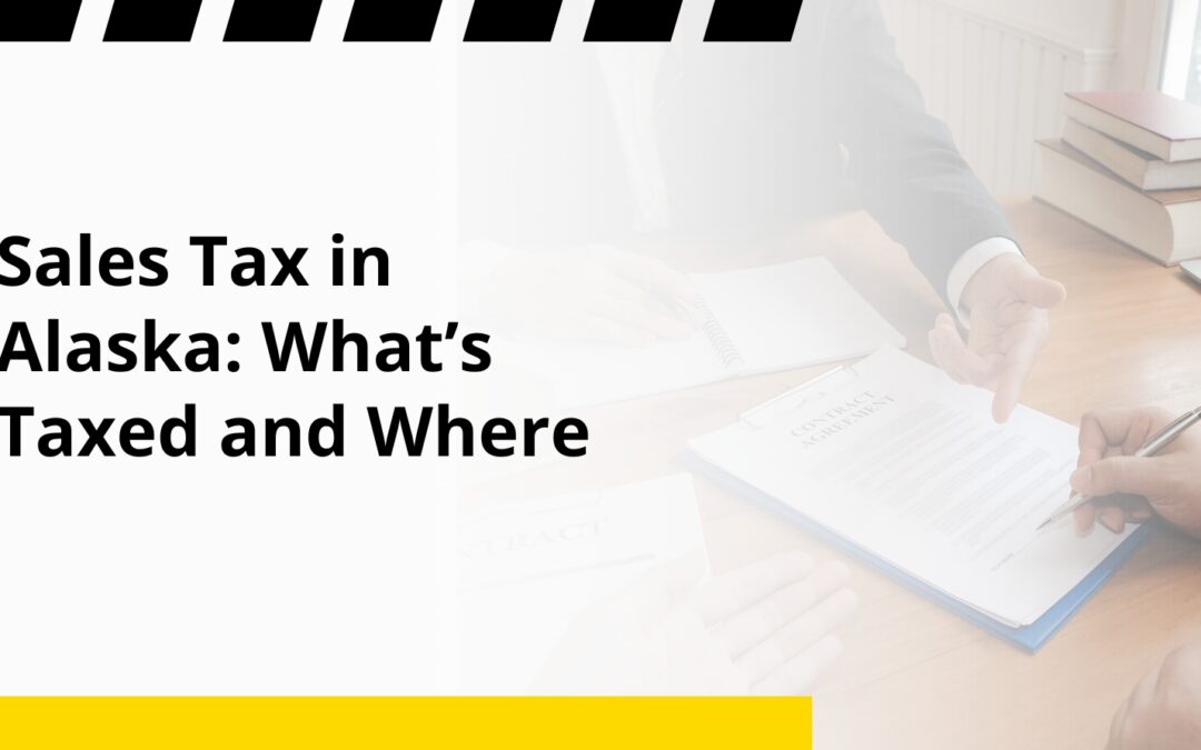 Sales Tax in Alaska: What’s Taxed and Where