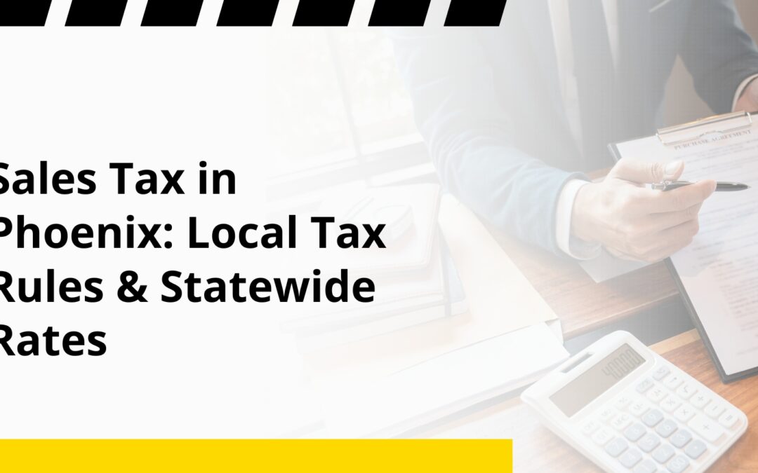 Sales Tax in Phoenix: Local Tax Rules & Statewide Rates