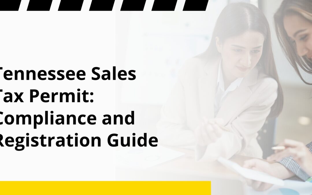 Tennessee Sales Tax Permit: Compliance and Registration Guide