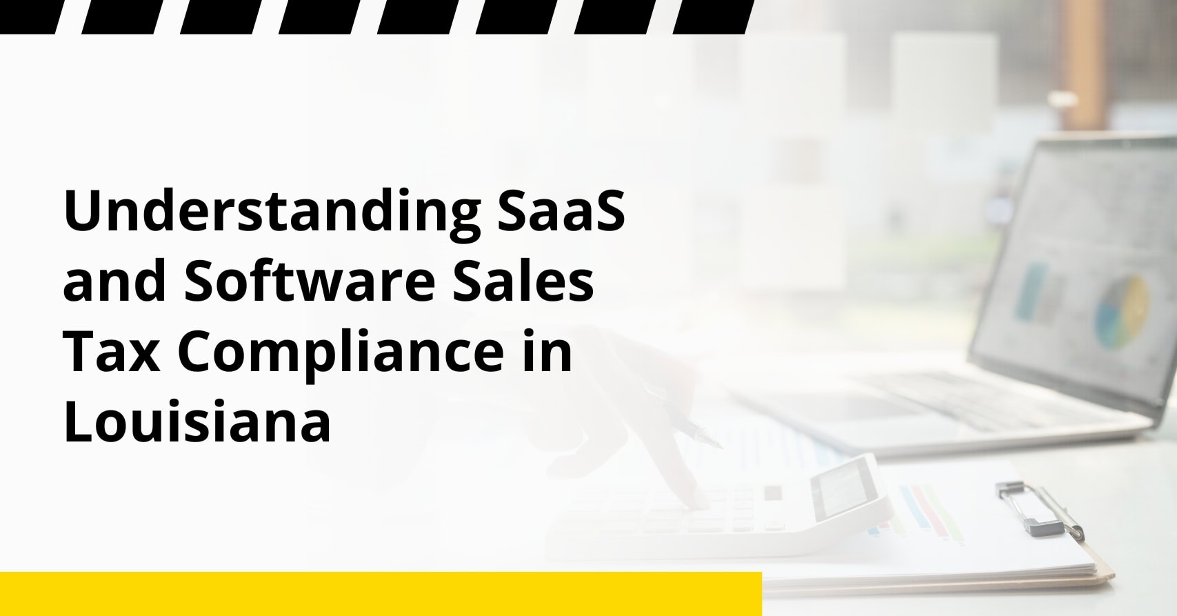 Understanding SaaS and Software Sales Tax Compliance in Louisiana