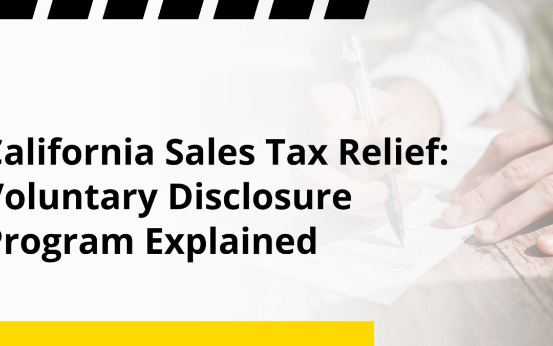 California Sales Tax Relief: Voluntary Disclosure Program Explained