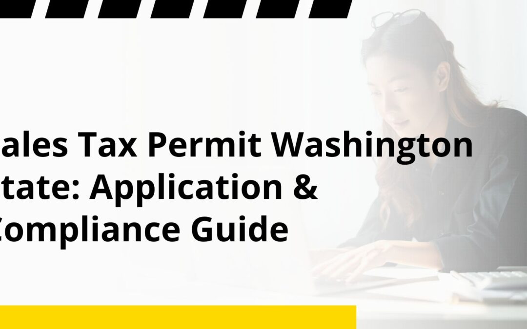 Sales Tax Permit Washington State: Application & Compliance Guide