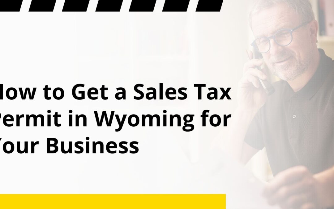 How to Get a Sales Tax Permit in Wyoming for Your Business