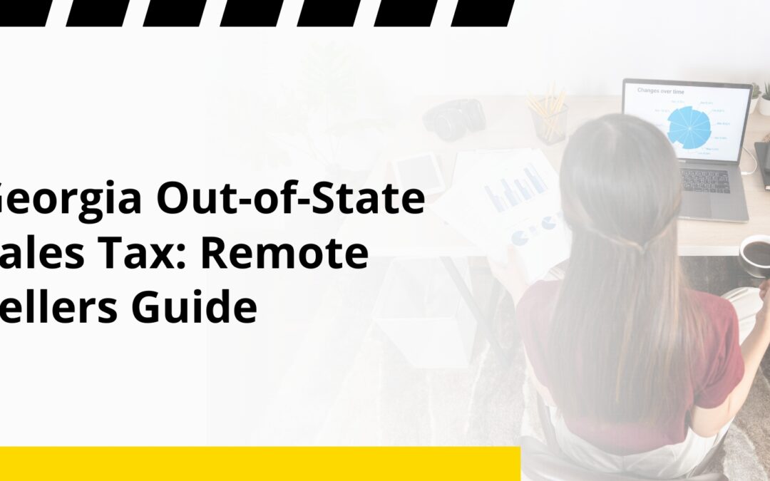 Georgia Out-of-State Sales Tax: Remote Sellers Guide