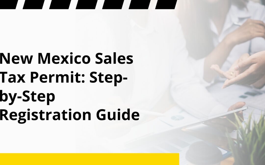 New Mexico Sales Tax Permit: Step-by-Step Registration Guide