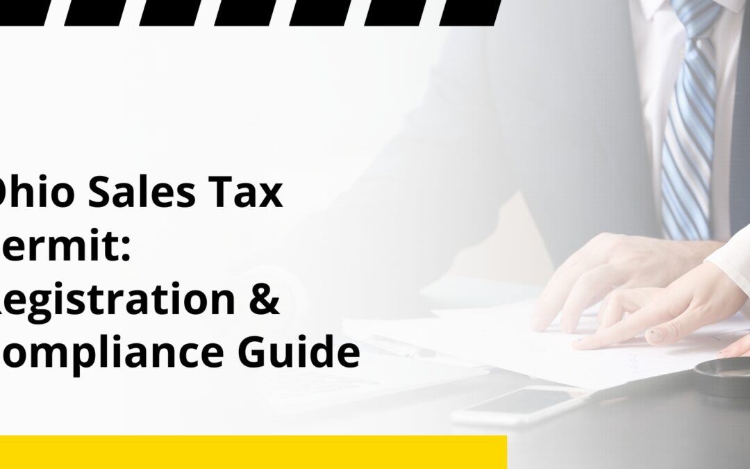 Ohio Sales Tax Permit: Registration & Compliance Guide