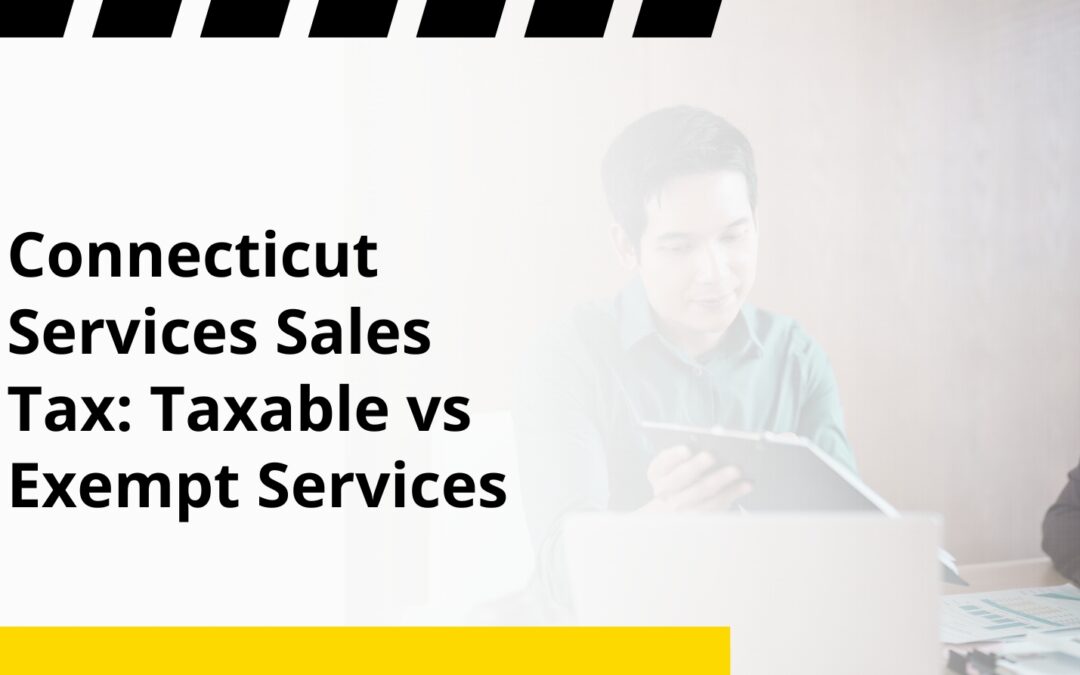 Connecticut Services Sales Tax: Taxable vs Exempt Services