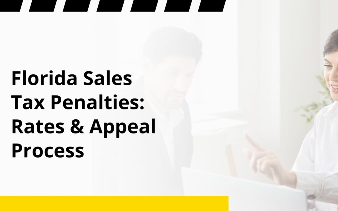 Florida Sales Tax Penalties: Rates & Appeal Process