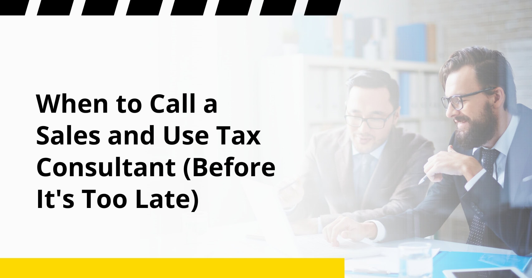 When to Call a Sales and Use Tax Consultant (Before It's Too Late)