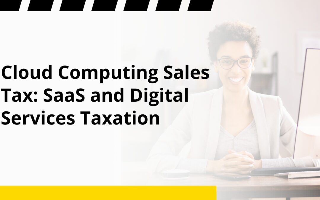 Cloud Computing Sales Tax: SaaS and Digital Services Taxation