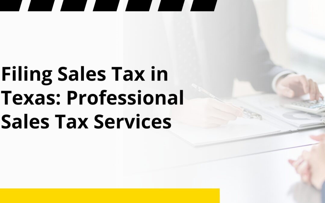 Filing Sales Tax in Texas: Professional Sales Tax Services