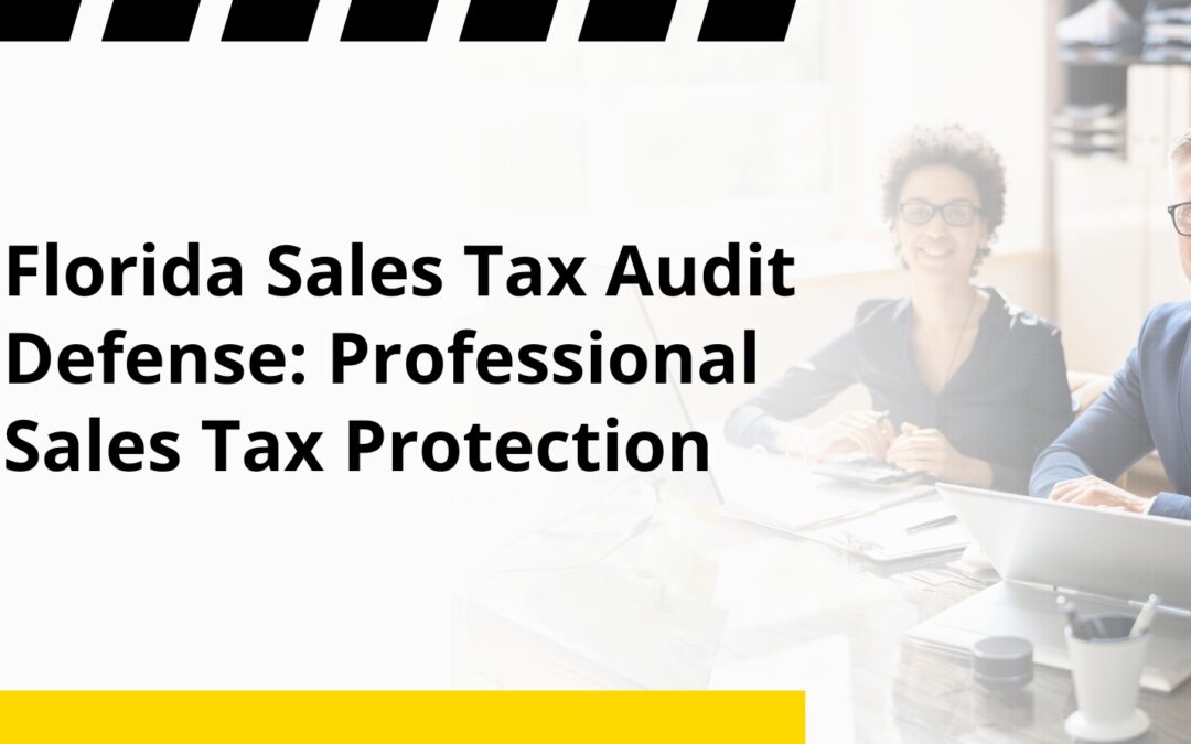 Florida Sales Tax Audit Defense: Professional Sales Tax Protection
