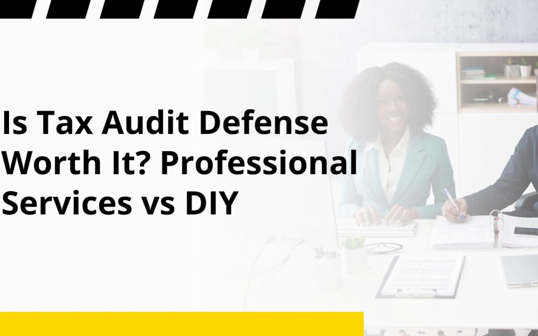 Is Tax Audit Defense Worth It? Professional Services vs DIY