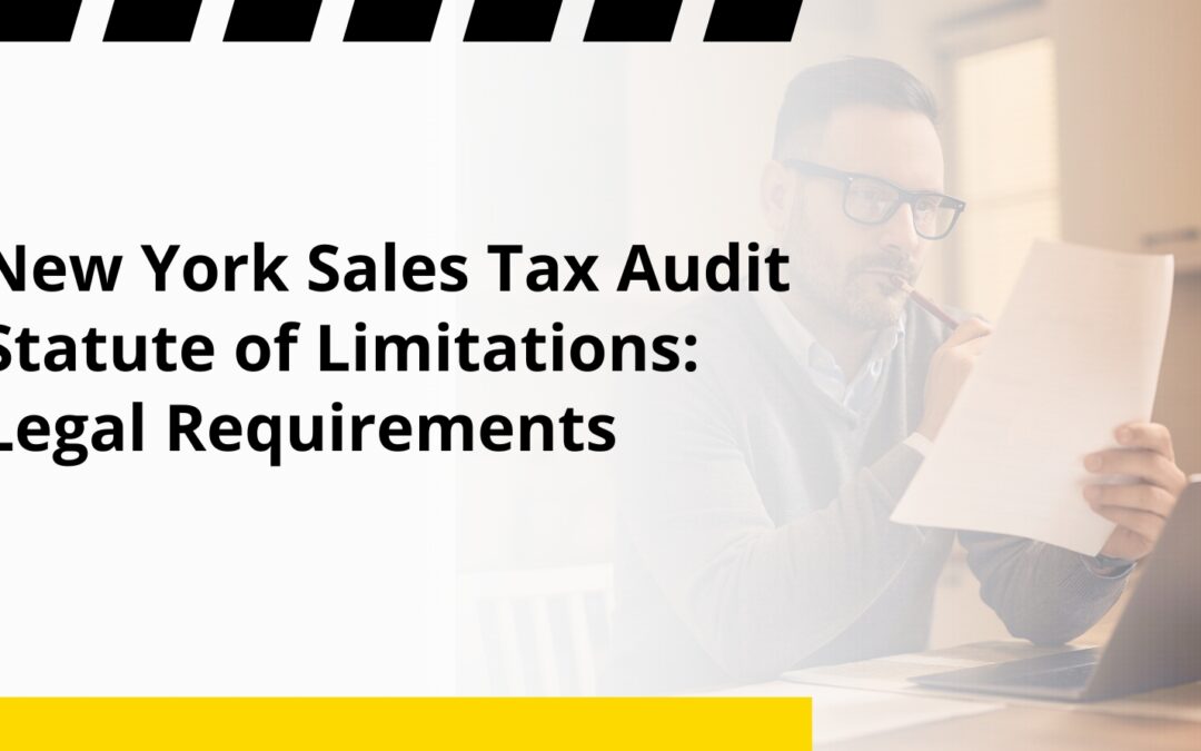 New York Sales Tax Audit Statute of Limitations: Legal Requirements