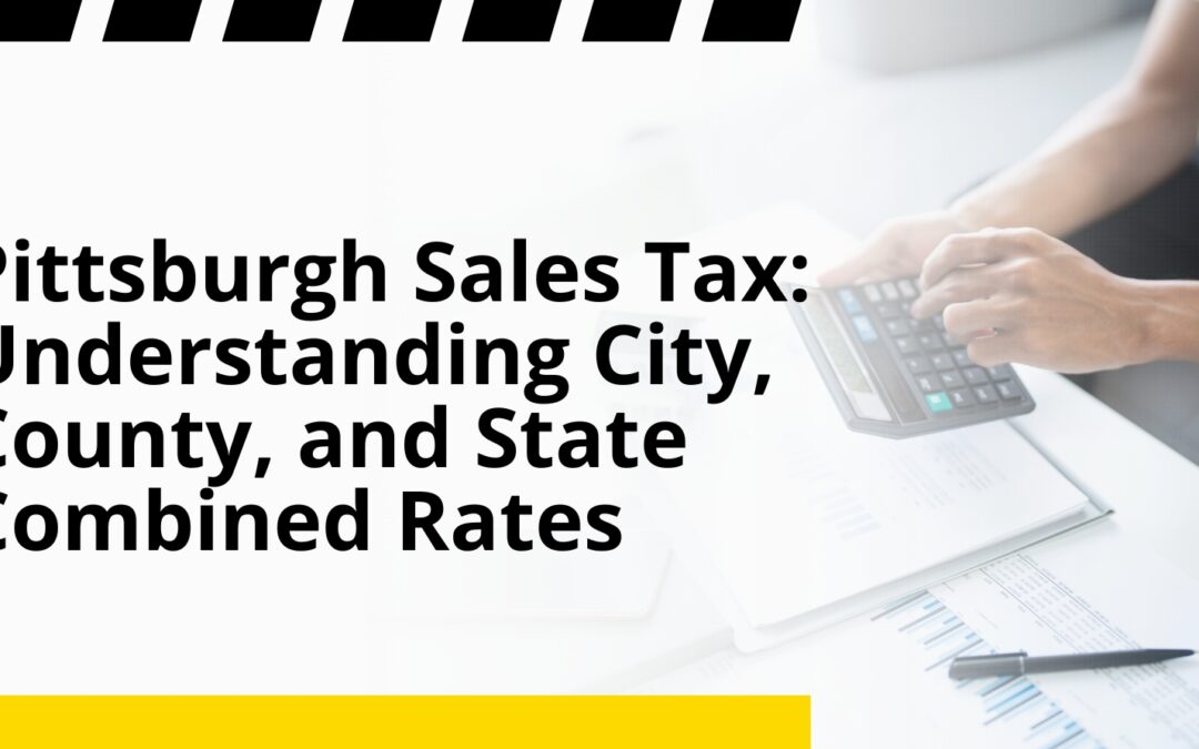 Pittsburgh Sales Tax: Understanding City, County, and State Combined Rates