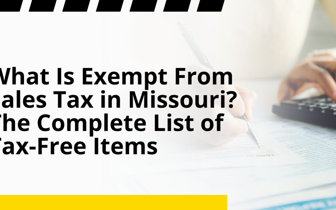 What Is Exempt From Sales Tax in Missouri? The Complete List of Tax-Free Items