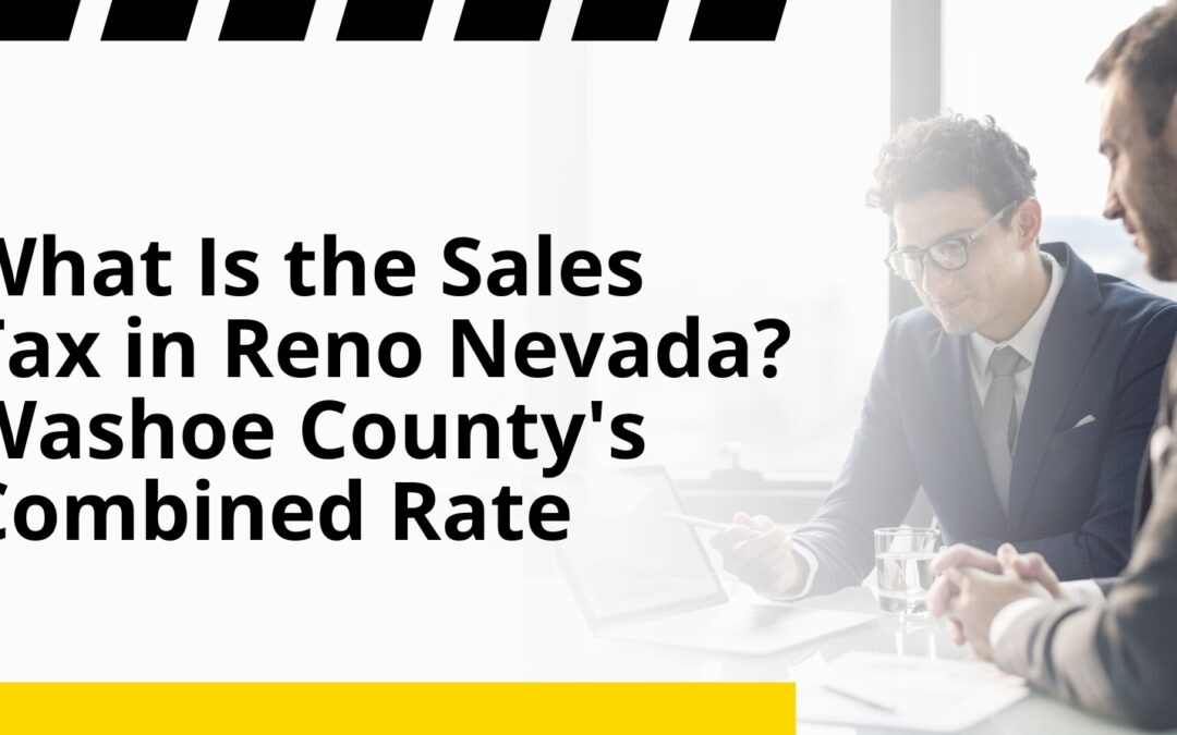What Is the Sales Tax in Reno Nevada? Washoe County’s Combined Rate