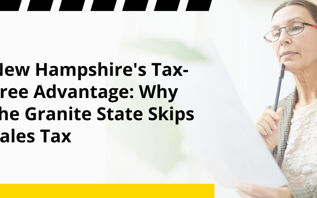 New Hampshire’s Tax-Free Advantage: Why the Granite State Skips Sales Tax