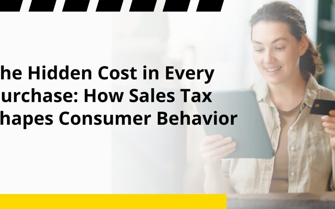 The Hidden Cost in Every Purchase: How Sales Tax Shapes Consumer Behavior