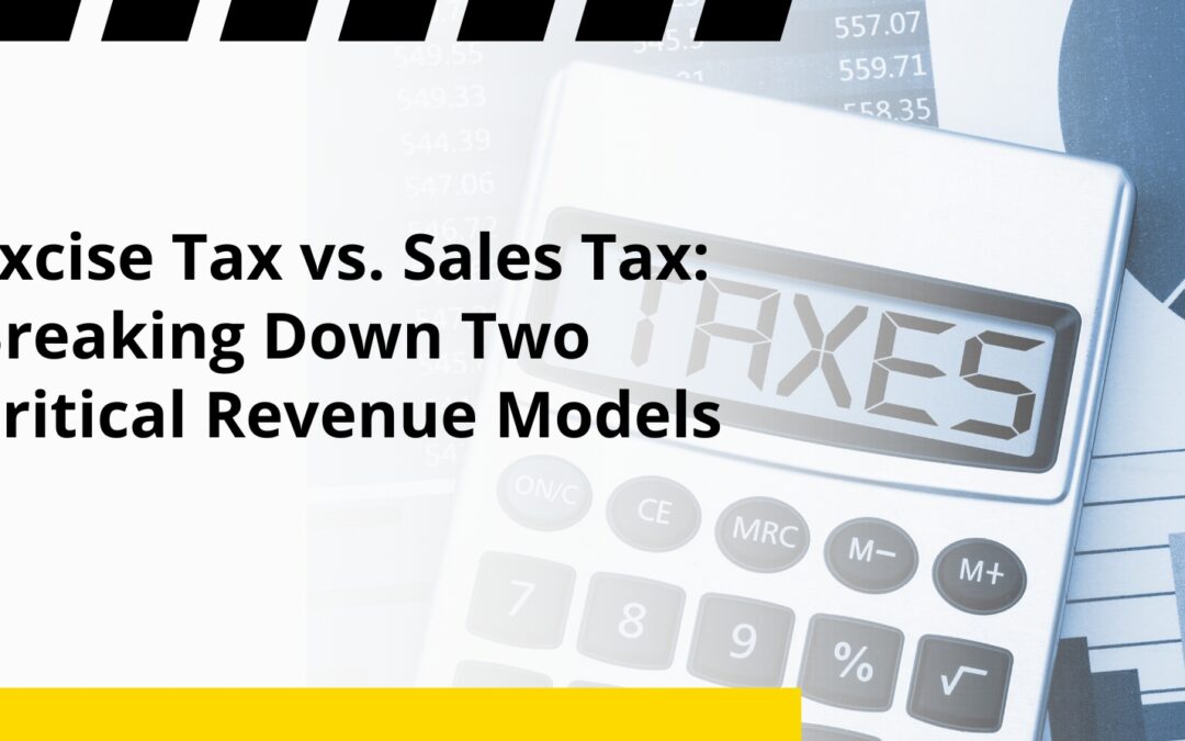 Excise Tax vs. Sales Tax: Breaking Down Two Critical Revenue Models