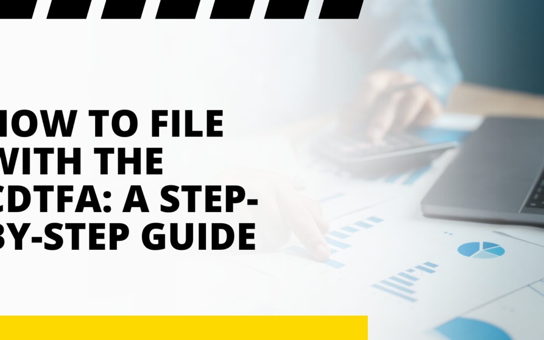 How to File with the CDTFA: A Step-by-Step Guide