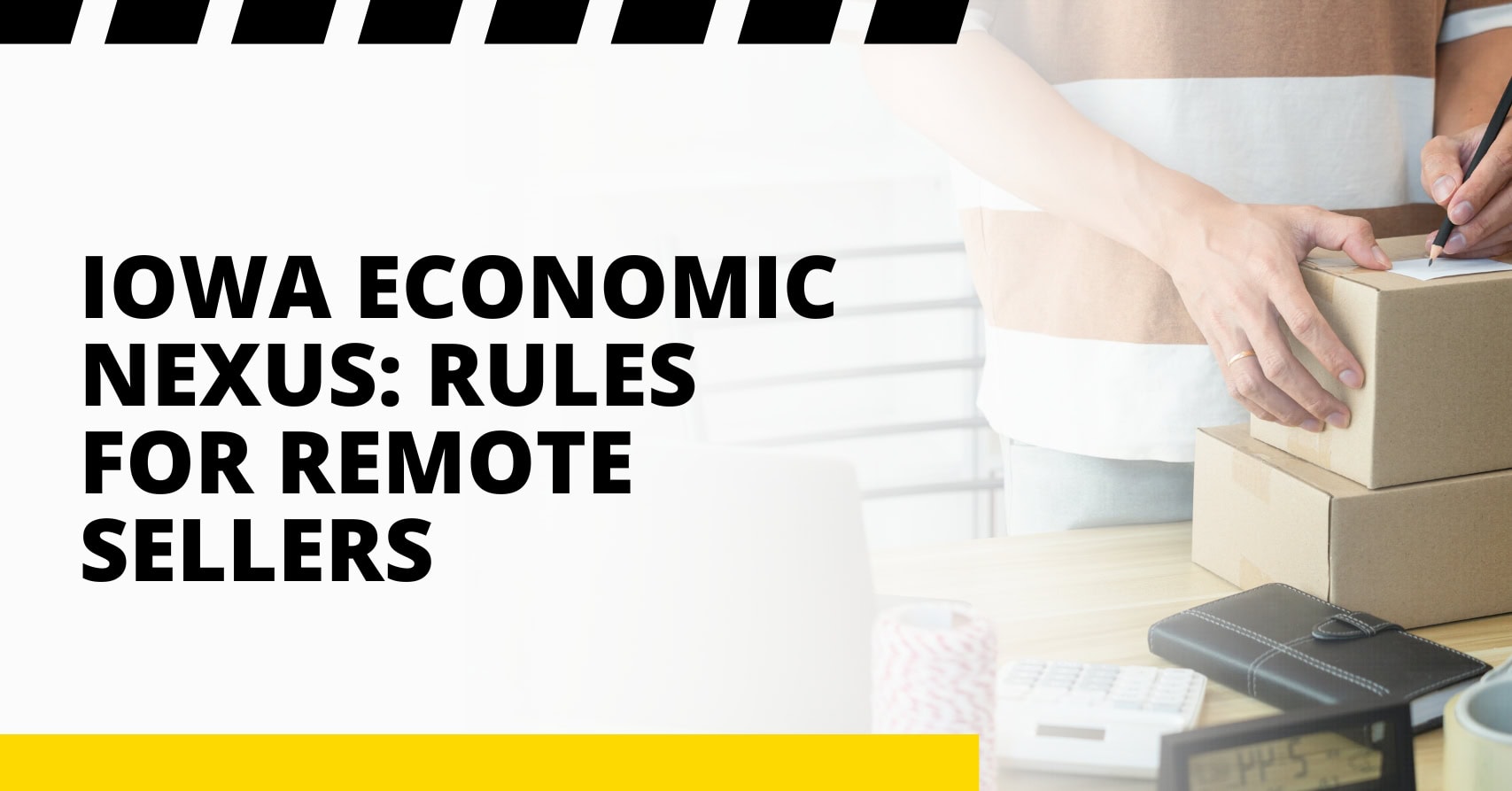 Iowa Economic Nexus- Rules for Remote Sellers Iowa Economic Nexus: Rules for Remote Sellers