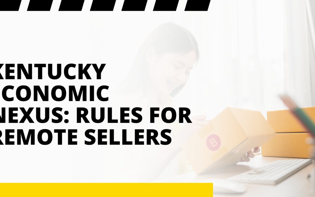 Kentucky Economic Nexus: Rules for Remote Sellers