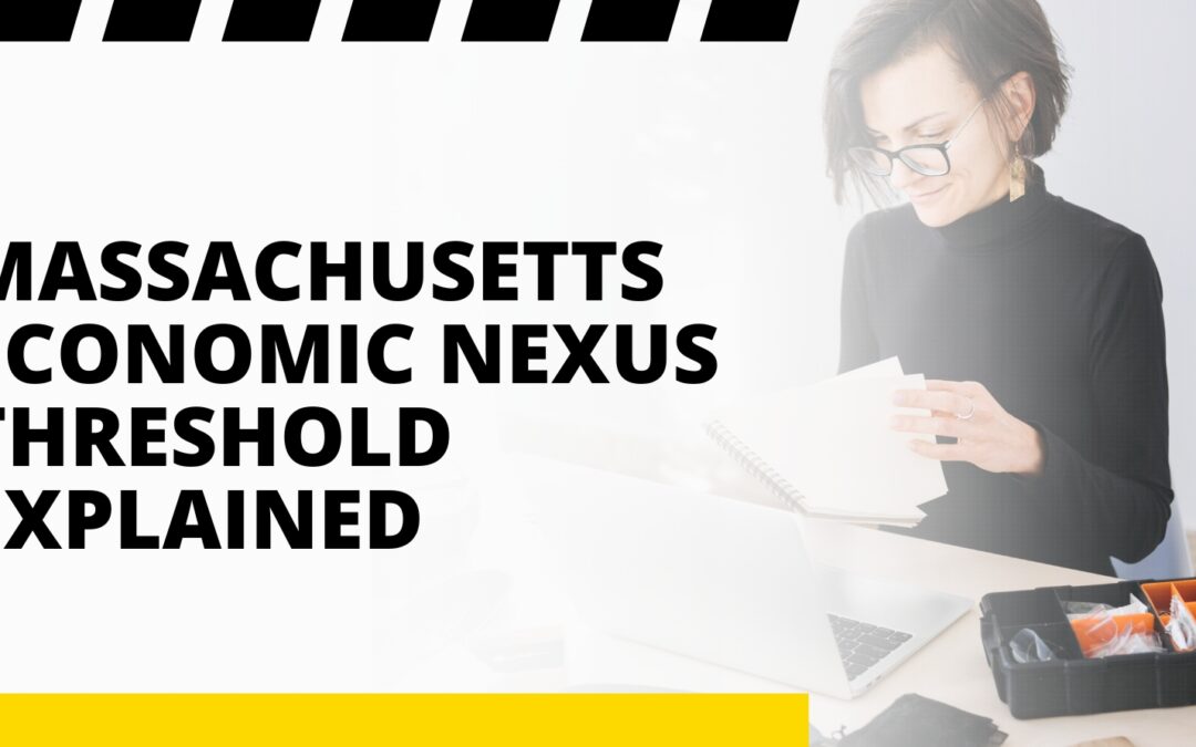 Massachusetts Economic Nexus Threshold Explained