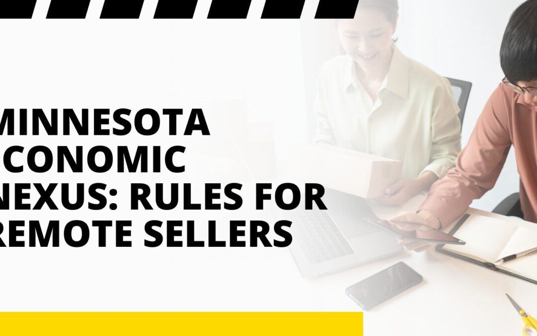 Minnesota Economic Nexus: Rules for Remote Sellers