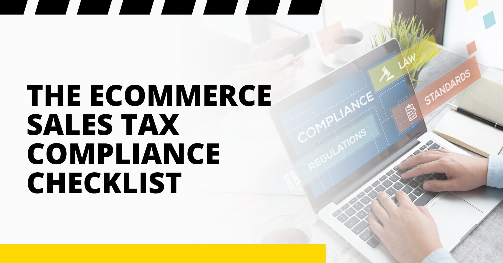 The Ecommerce Sales Tax Compliance Checklist The Ecommerce Sales Tax Compliance Checklist