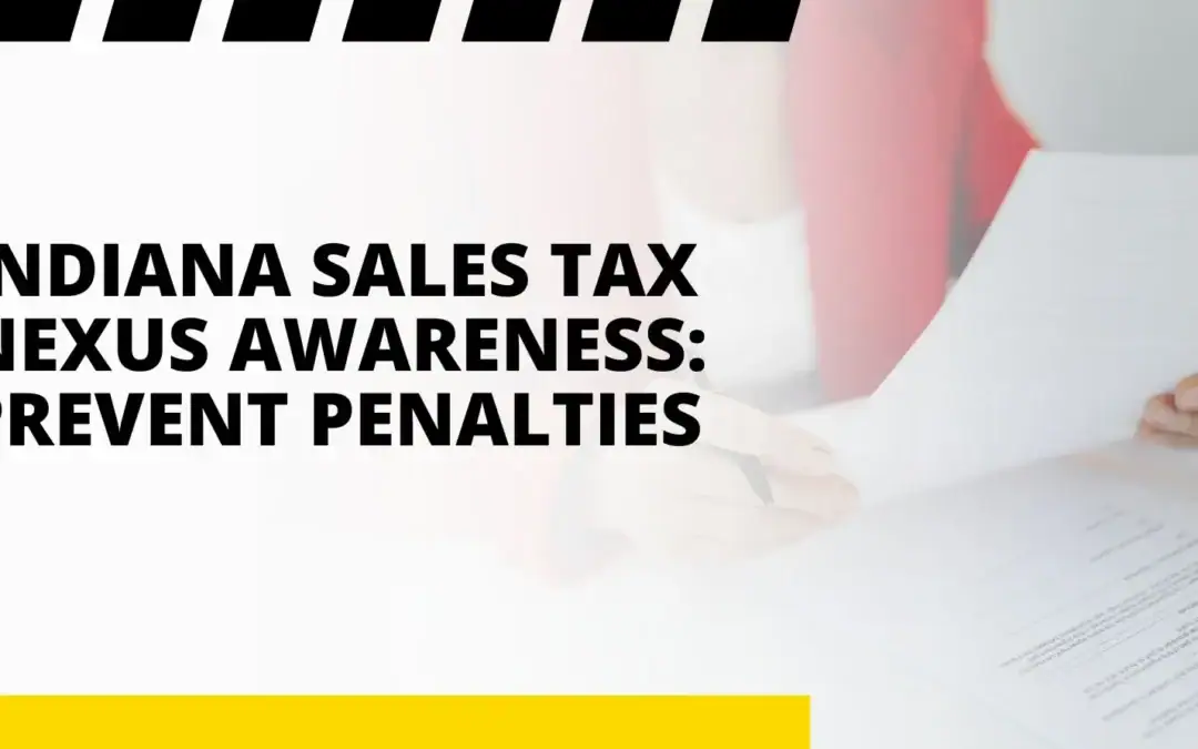 Indiana Sales Tax Nexus Awareness: Prevent Penalties