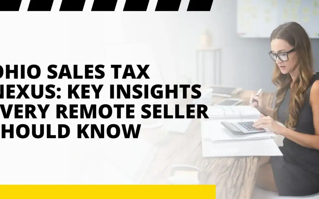 Ohio Sales Tax Nexus: Key Insights Every Remote Seller Should Know