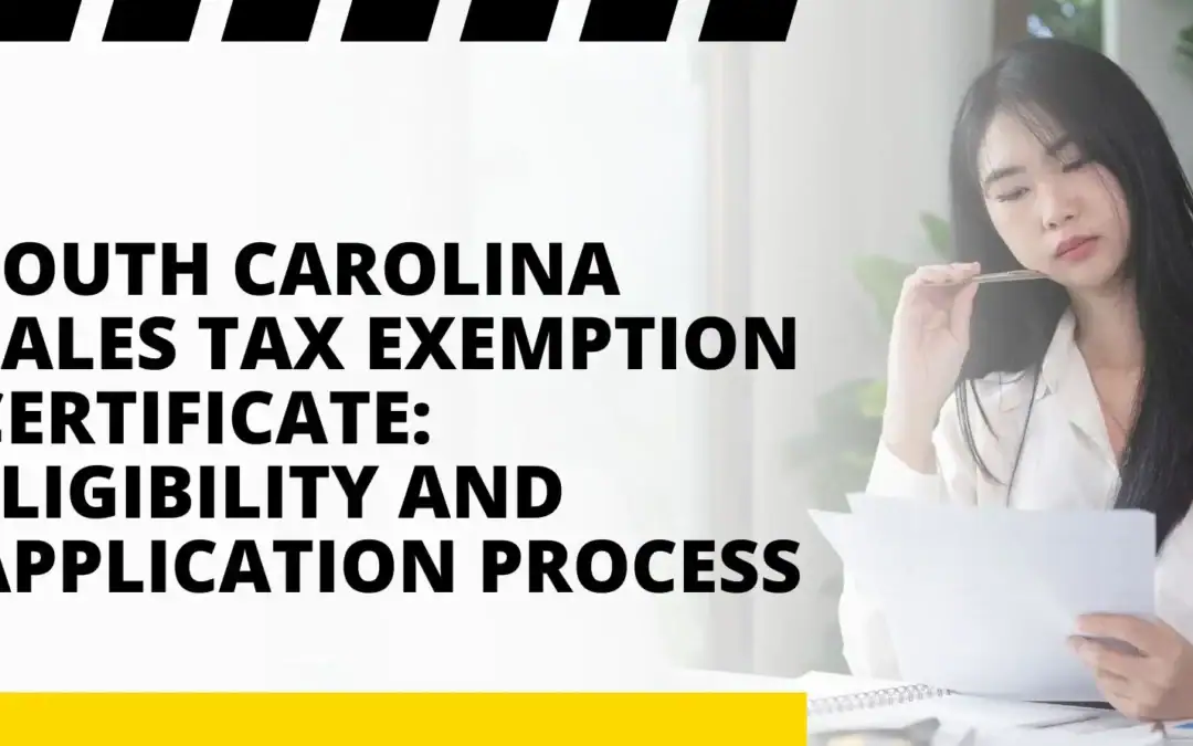South Carolina Sales Tax Exemption Certificate: Eligibility and Application Process