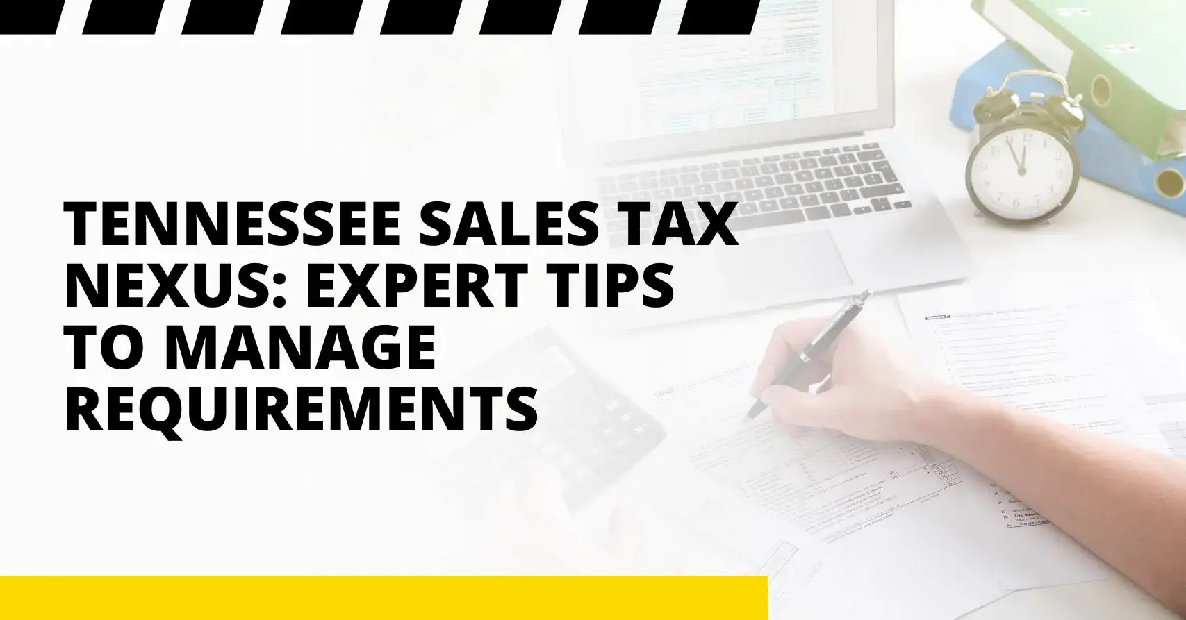 Tennessee Sales Tax Nexus: Expert Tips to Manage Requirements tennessee sales tax nexus